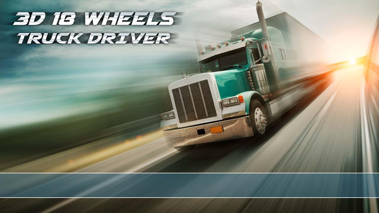 3D 18 wheels truck driver
